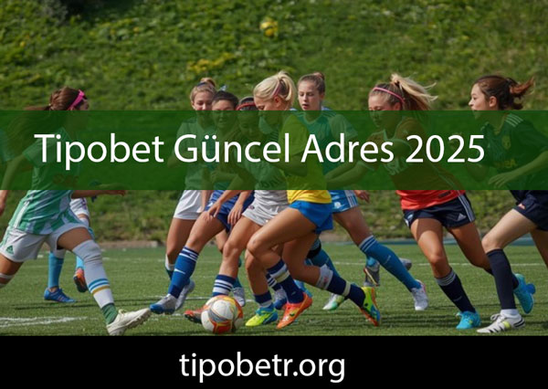 Tipobet güncel adres 2025 yılında da daima aktiftir.