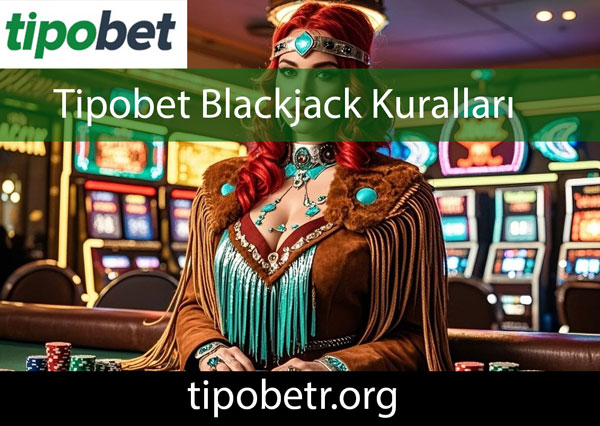 Tipobet blackjack kuralları basit yapıdaki platformdur.