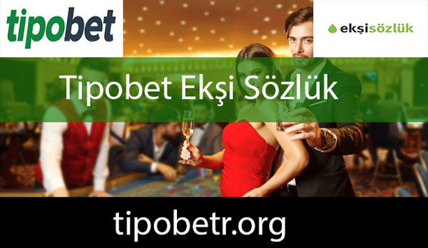 Tipobet ekşi sözlük yazılarıyla efektif durumdadır.